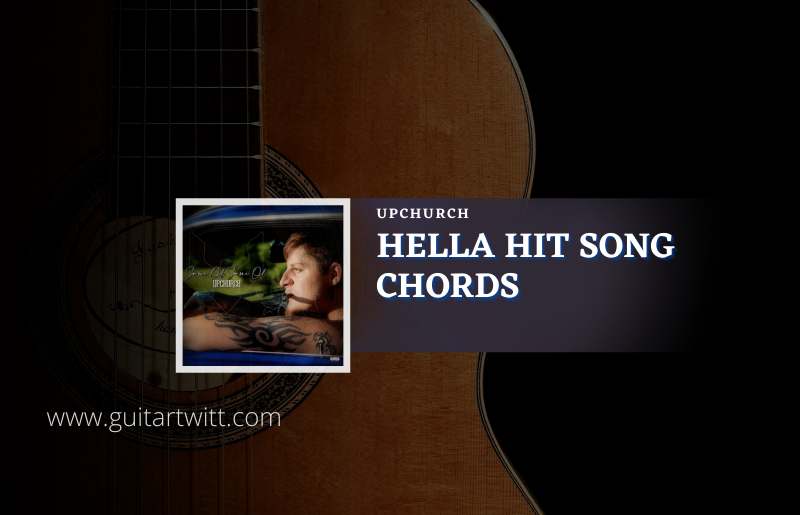 Hella Hit Song chords by Upchurch 1