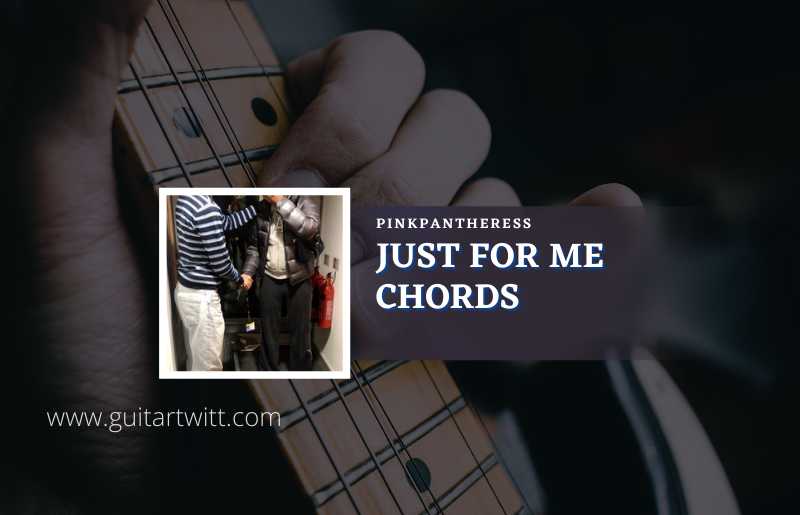 Just For Me Chords