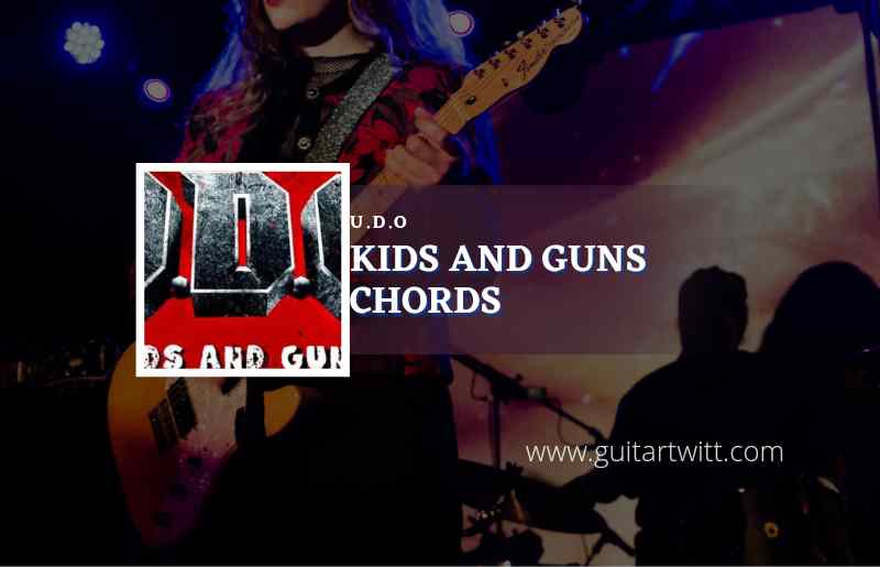 Kids And Guns chords by U.D.O. 1