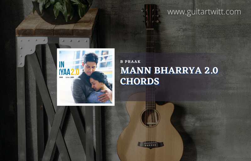 Mann Bharrya Chords