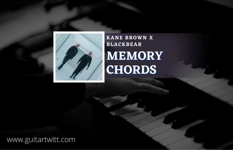 Memory chords by Kane Brown x blackbear 1