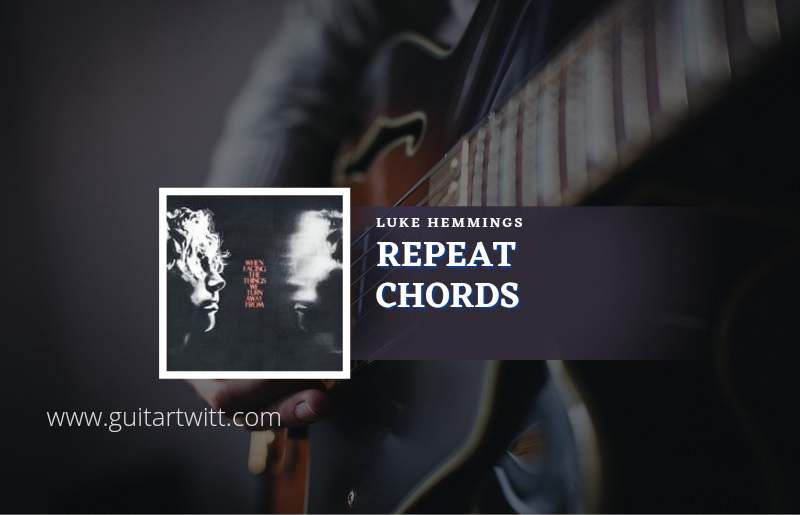 Repeat chords by Luke Hemmings 1