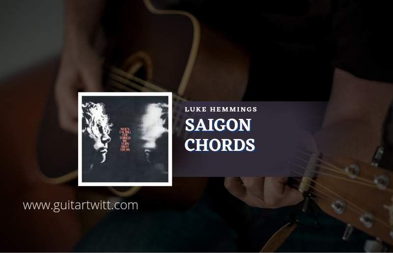 Saigon chords by Luke Hemmings 1