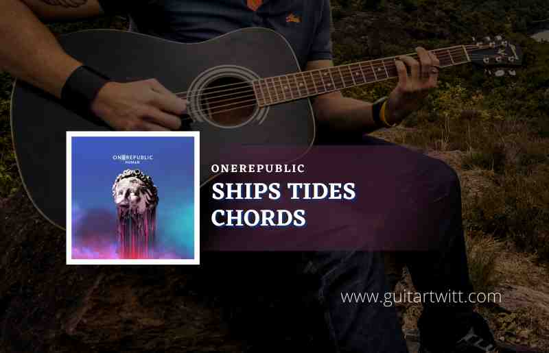 Ships Tides chords by OneRepublic 1
