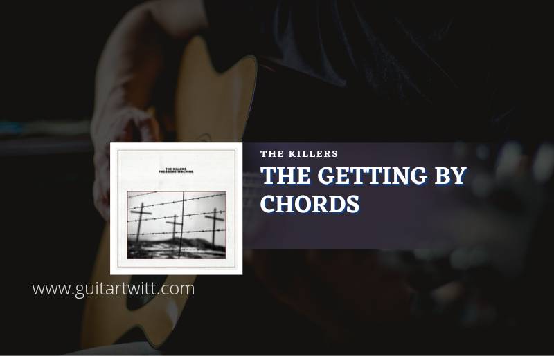 The Getting By chords by The Killers 1