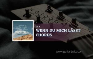 Wenn Du Mich L Sst Chords By Lea For Guitar Piano Ukulele Guitartwitt