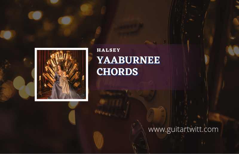 Yaaburnee chords by Halsey 1