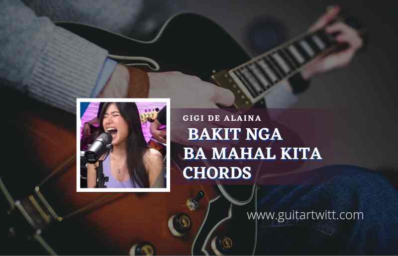 Bakit Nga Ba Mahal Kita chords by Gigi De Lana 1