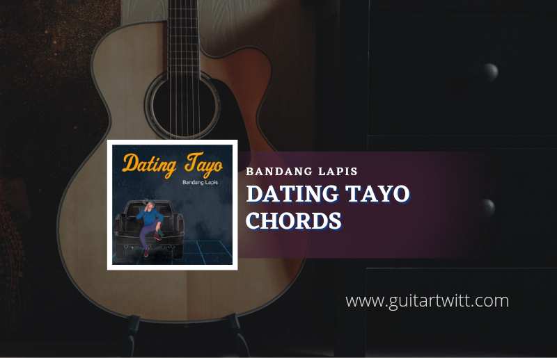 Dating Tayo chords by Bandang Lapis 1