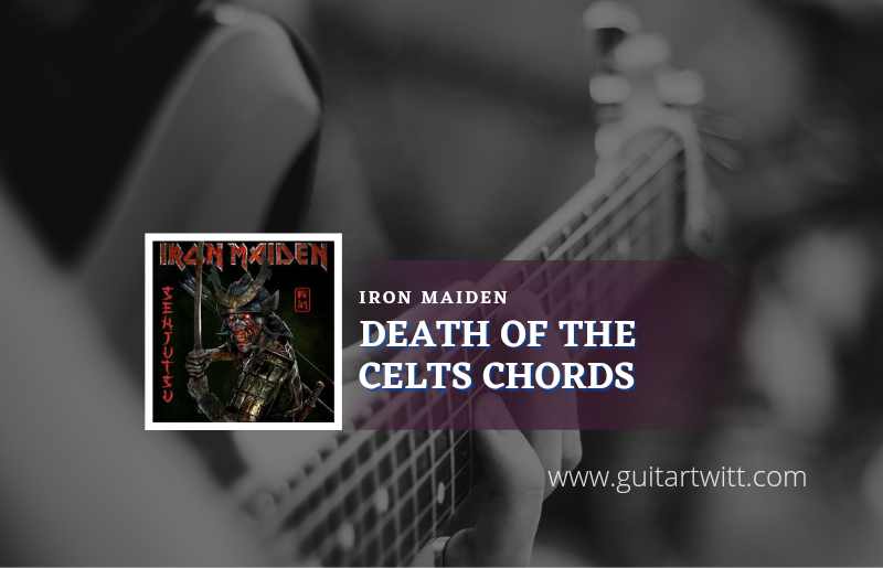 Death Of The Celts chords by Iron Maiden 1
