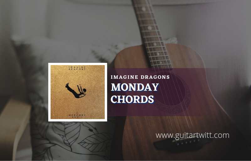 Monday chords by Imagine Dragons 1