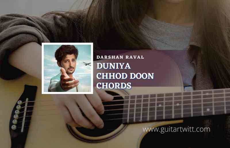 Duniya Chhod Doon Chords