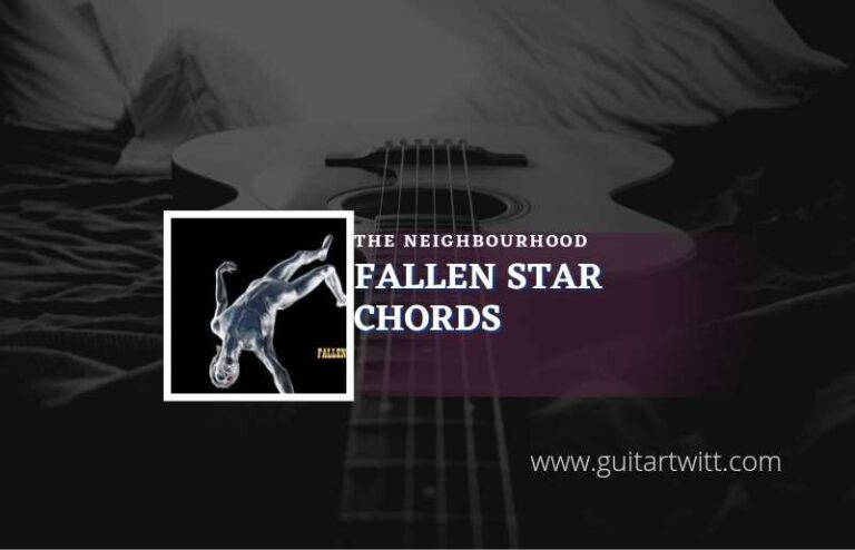 Fallen Star Chords By The Neighbourhood Guitartwitt   Fallen Star 768x494 