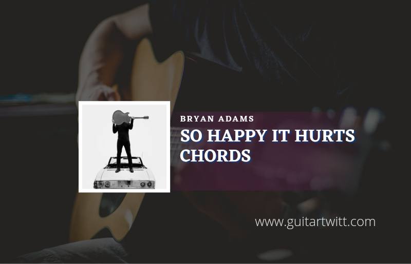 So Happy It Hurts chords by Bryan Adams 1