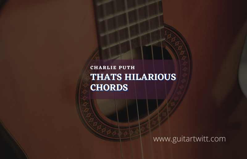 Thats Hilarious Chords
