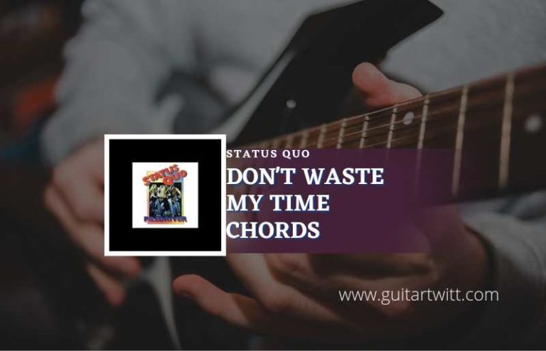 dont-waste-my-time-chords-by-status-quo-guitartwitt