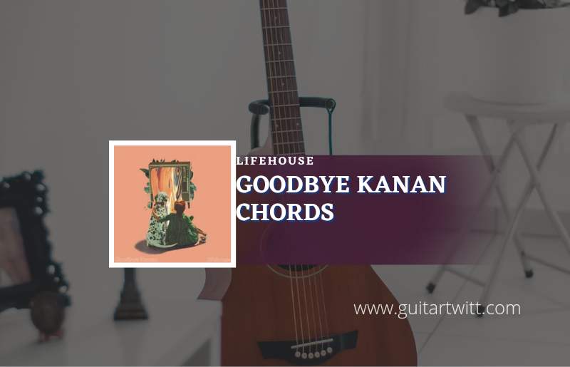Goodbye Kanan