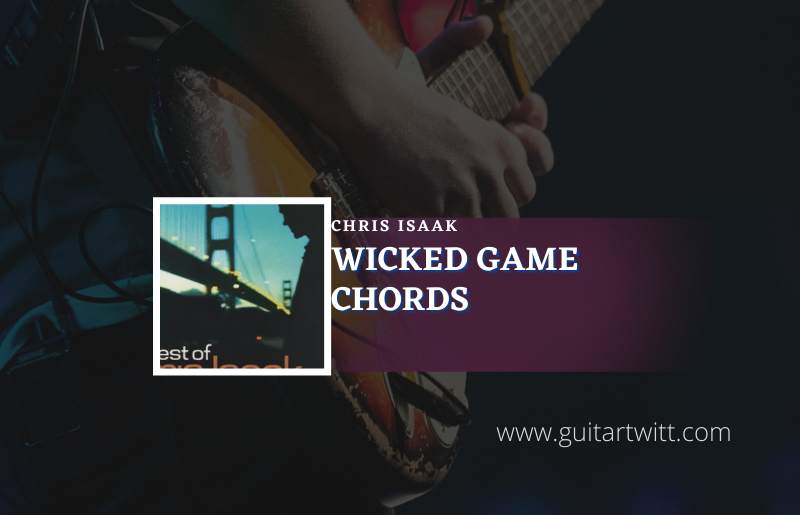 Wicked Game chords by Chris Isaak