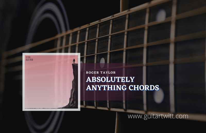 Absolutely Anything Chords