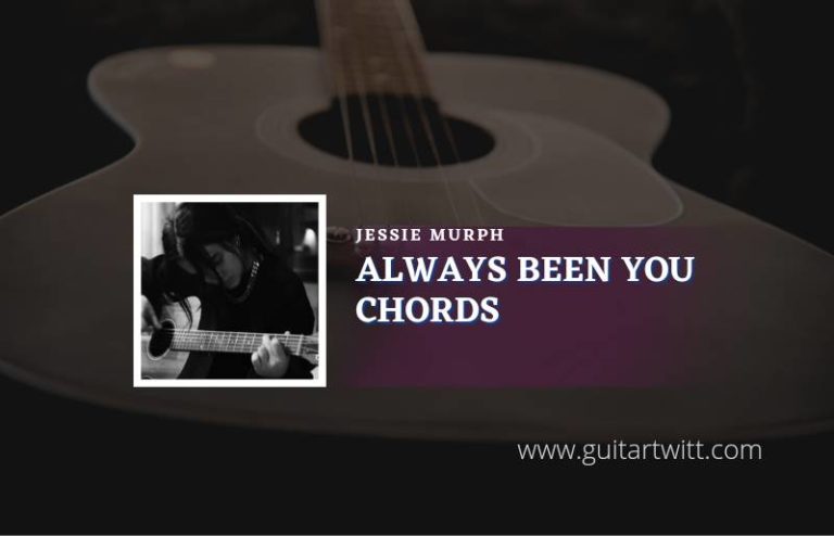 Always Been You Chords By Jessie Murph - Guitartwitt