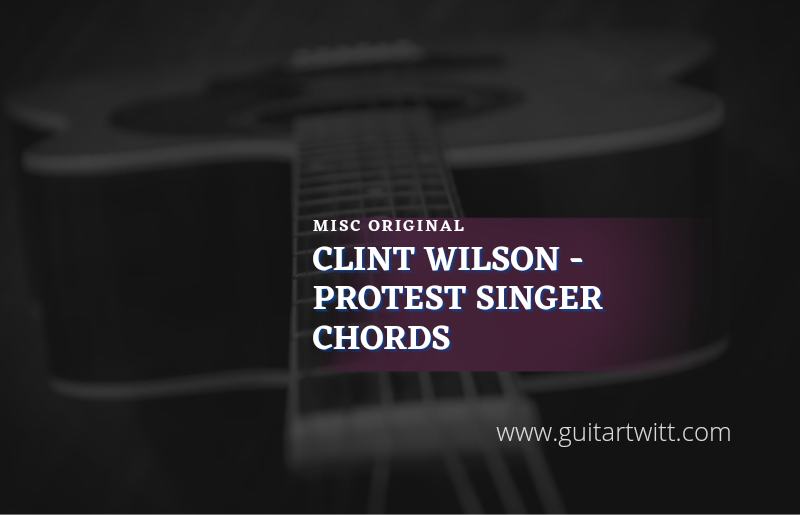 Clint Wilson- Protest Singer