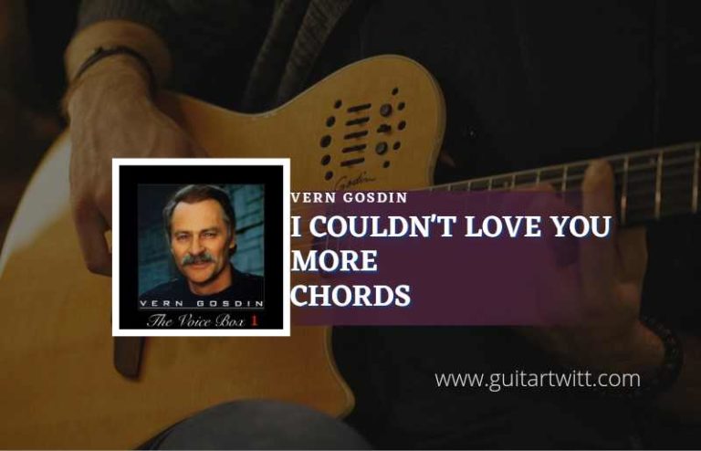 I Couldnt Love You More Chords By Vern Gosdin - Guitartwitt