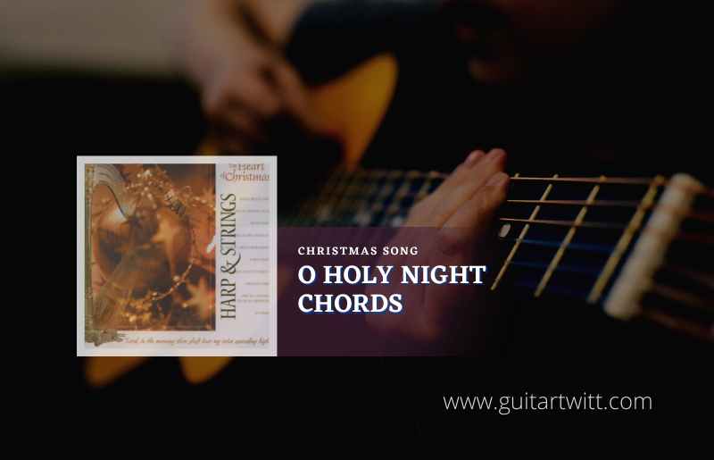 O Holy Night Chords
