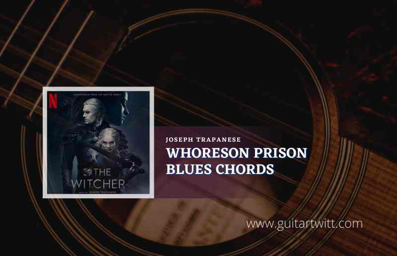 Whoreson Prison Blues Chords