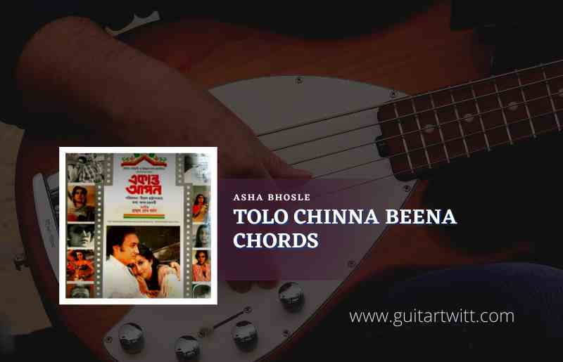 Tolo Chinno Beena Chords by Asha Bhosle 1