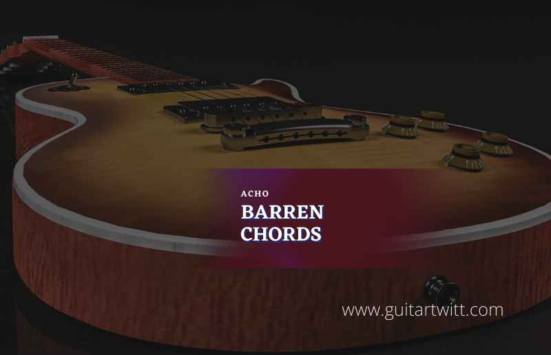 Barren chords by acho