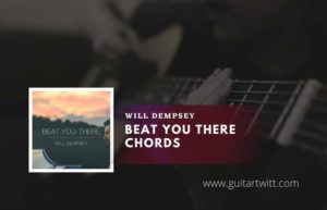 Beat-You-There-Chords