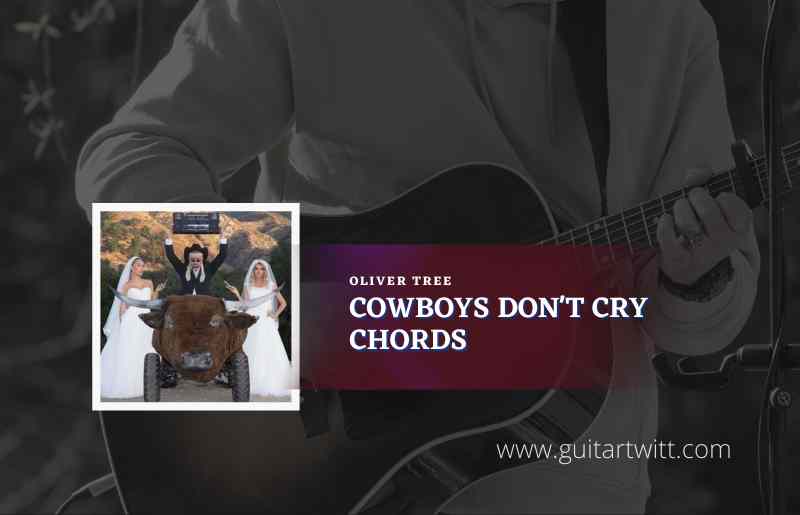 Cowboys Don't Cry Chords