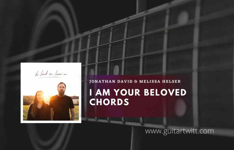 I Am Your Beloved Chords