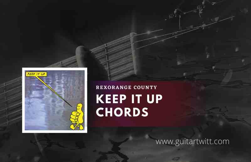 Keep It Up chords by Rex Orange County 1