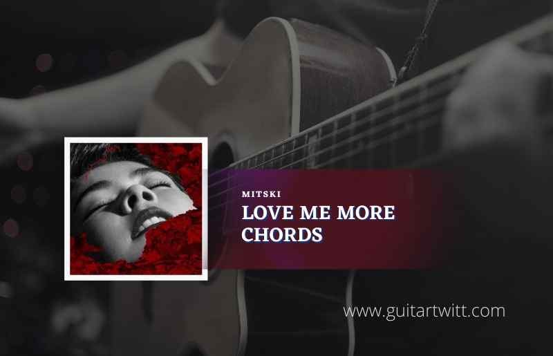 Love Me More Chords by Mitski 1