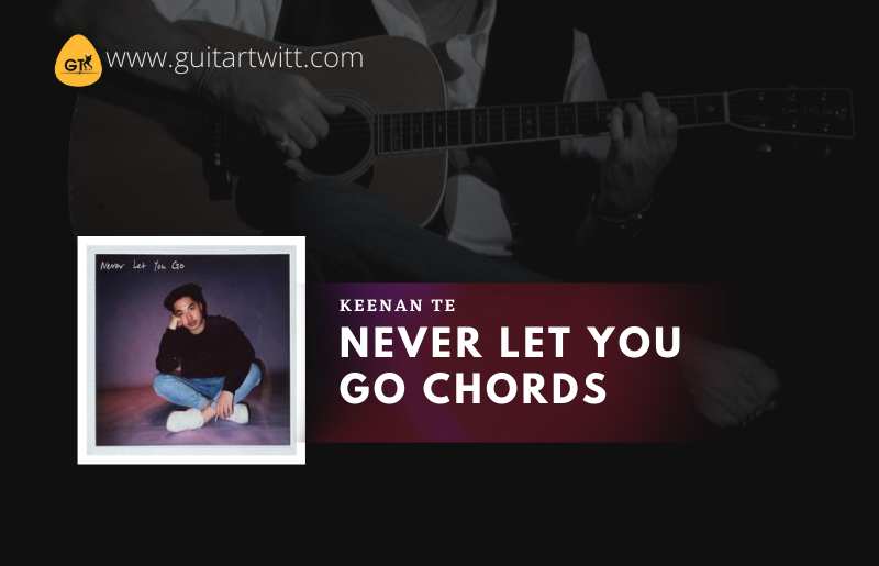Never Let You Go Chords