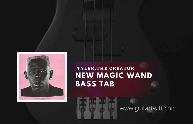 Tyler, The Creator - NEW MAGIC WAND BASS TAB 1