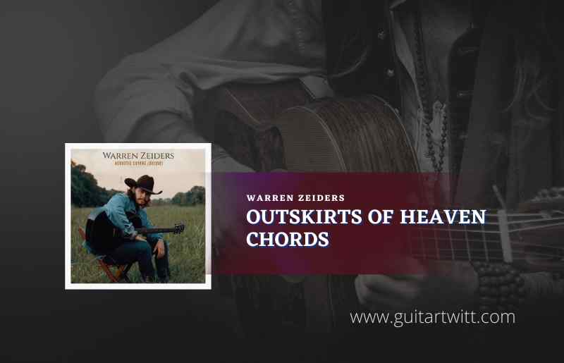 Outskirts Of Heaven Chords