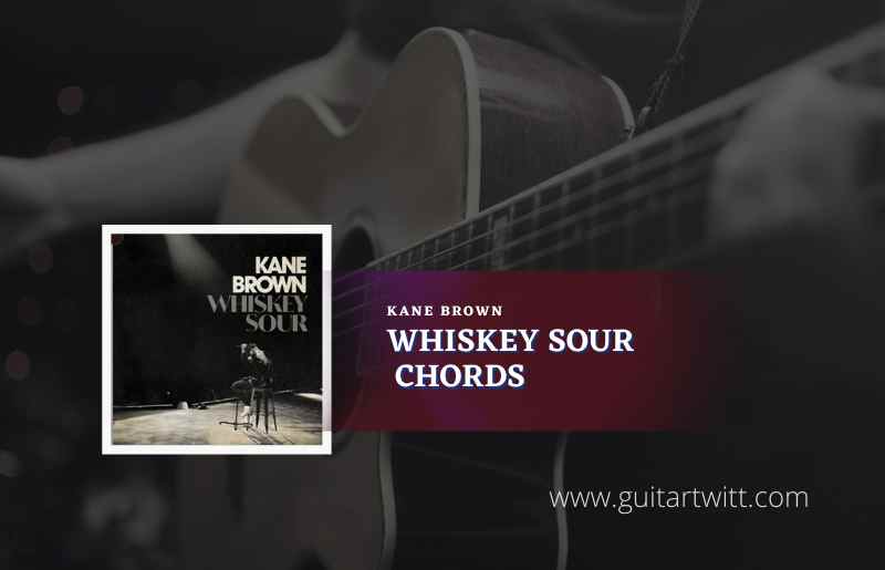 Whiskey Sour Chords