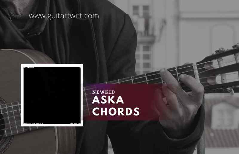 Aska Chords