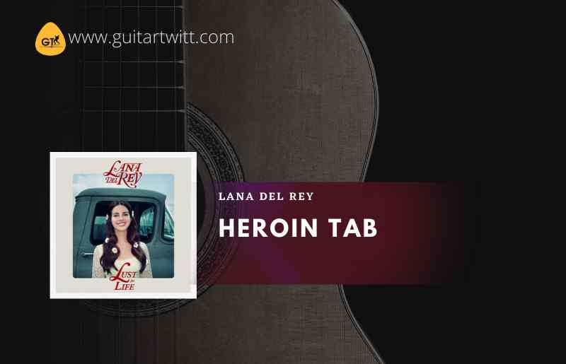 Heroin tab by Lana Del Rey