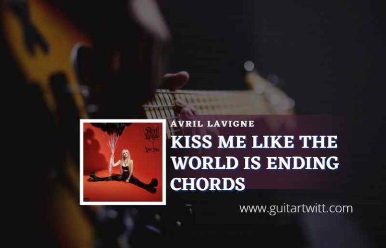 Kiss Me Like The World Is Ending Chords By Avril Lavigne Guitartwitt 3299