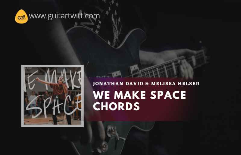 We Make Space chords