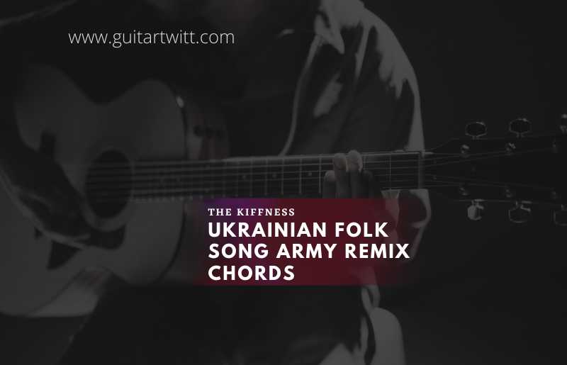 Ukrainian Folk Song Army Remix Chords