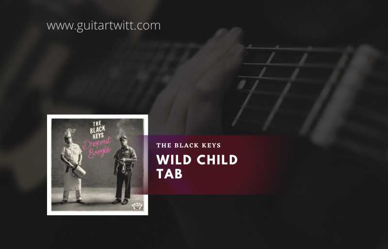 wild Child Tab Intro