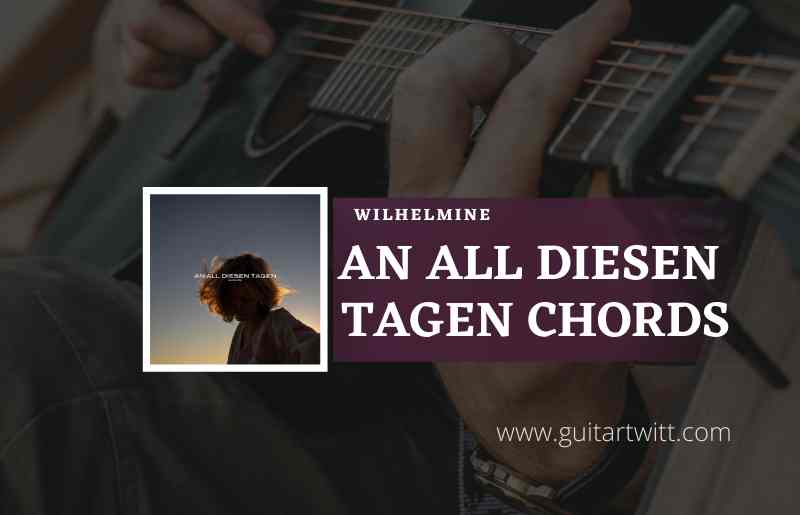 An All Diesen Tagen chords by Wilhelmine