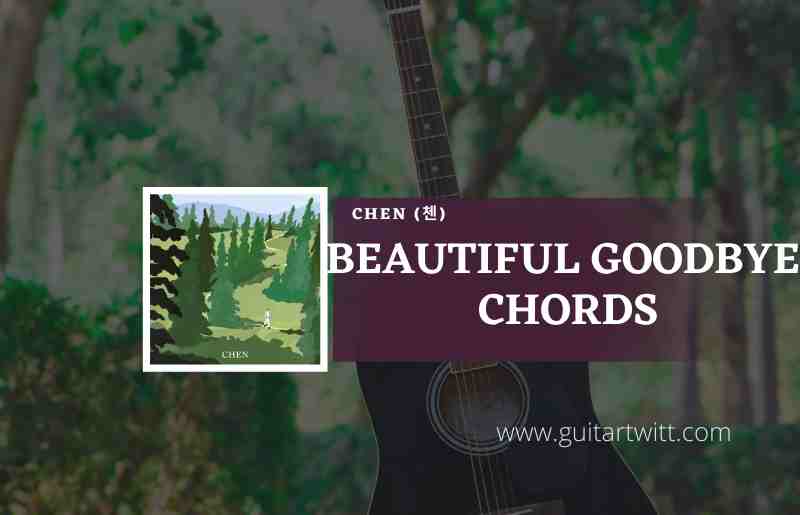 Beautiful Goodbye chords by Chen (첸) 1