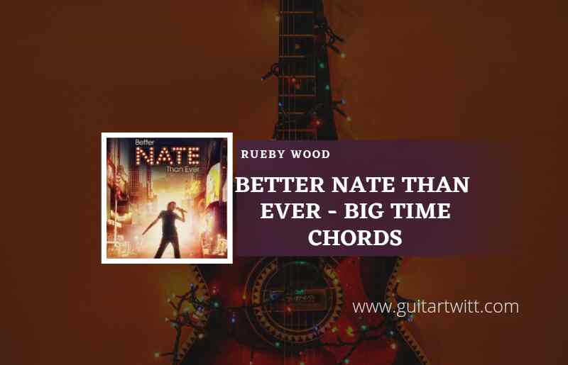 Better Nate Than Ever - Big Time