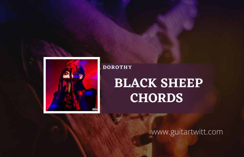 Black-Sheep-chords-by-Dorothy