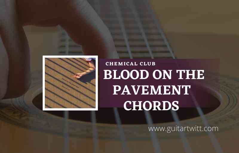 Blood On The Pavement chords by Chemical Club